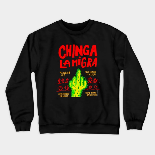 Chinga La Migra Crewneck Sweatshirt by Irina's Family Art Circle 